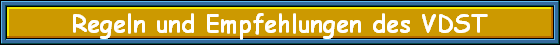Regeln und Empfehlungen des VDST