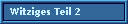 Witziges Teil 2